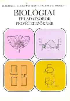 Dr. Berend-Berendn-Kiss - Biolgiai feladatsorok felvtelizknek