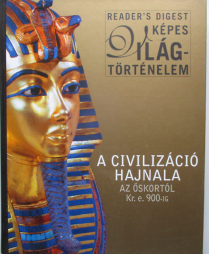 1. A civilizáció hajnala- Az őskortól Kr.e. 900 -ig