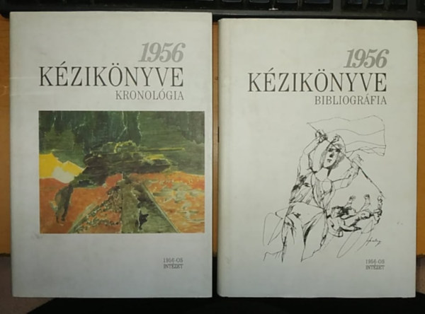Hegeds B. Andrs (fszerk.) - 1956 Kziknyve I.-II.: Kronolgia + Bibliogrfia (2 ktet)