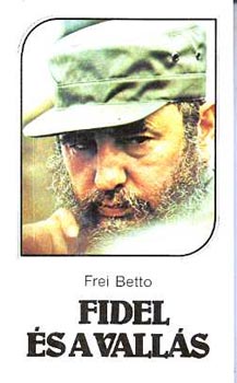 Frei Betto - Fidel és a vallás