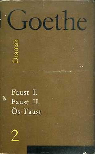 SZERZ Johann Wolfgang Goethe FORDT Jkely Zoltn Klnoky Lszl Srkzi Gyrgy - FAUST I./FAUST II./S-FAUST