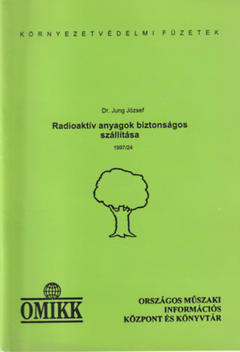 Dr. Jung Jzsef - Radioaktv anyagok biztonsgos szlltsa