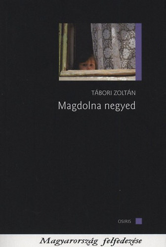 Tbori Zoltn - Magdolna negyed