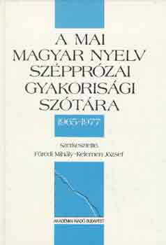Füredi Mihály -Kelemen József - A mai magyar nyelv szépprózai gyakorisági szótára 1965-1977