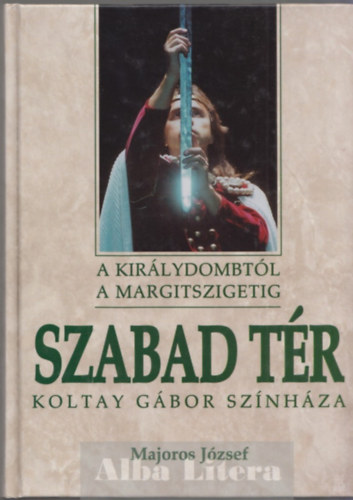 Majoros Jzsef - Szabad tr (Koltay Gbor sznhza)