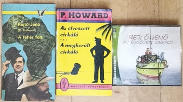 P. Howard Rejtő Jenő (Rejtő Jenő) - 2db Rejtő Jenő regény + ajándék hangoskönyv - A fehér folt, Az elveszett cirkáló/A megkerült cirkáló + Az elveszett cirkáló - Hangoskönyv Rudolf Péter előadásában