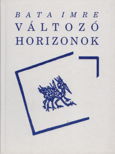 Bata Imre - V�ltoz� horizonok