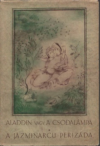 Aladdin vagy a csodalámpa - A jázminarcú Perizáda (Mesék az ezeregyéjszakából)