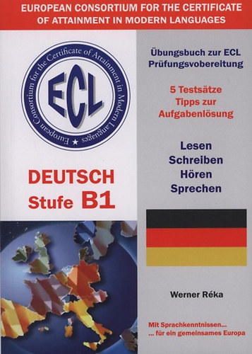 Werner R�ka - ECL - Deutsch Stufe B1 - �bungsbuch zur ECL Pr�fungsvobereitung