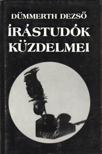 Dümmerth Dezső - Írástudók küzdelmei Magyar Művelődéstörténeti Tanulmányok