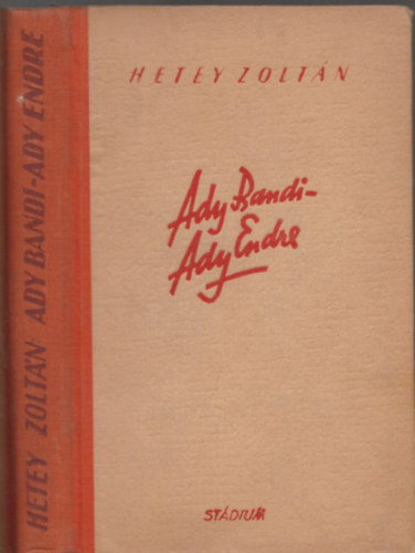 Hetey Zoltán - Ady Bandi - Ady Endre