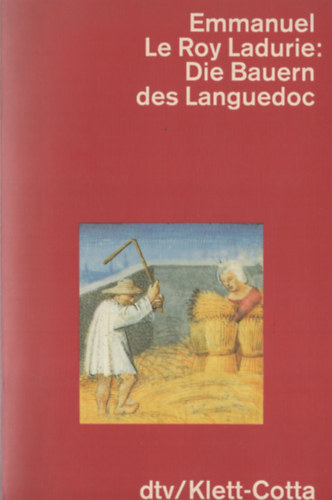 Emmanuel Le Roy Ladurie - Die Bauern des Languedoc