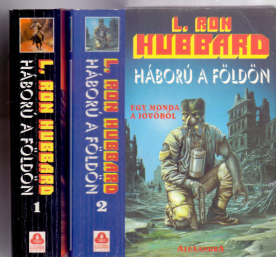 L. Ron Hubbard - Hbor a Fldn 1-2. - Egy monda a jvbl (Fordtotta: Radnai Csaba)