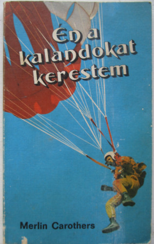 Merlin Carothers - �n a kalandokat kerestem