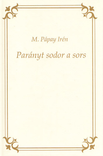 M. Ppay Irn - Parnyt sodor a sors (Dediklt)