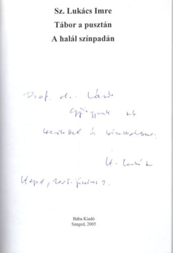 Sz. Lukcs Imre - Tbor a pusztn - A hall sznpadn - dediklt