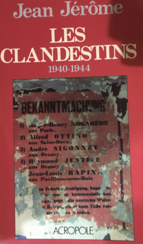 Jean J�r�me - Les clandestins (1940-1944)