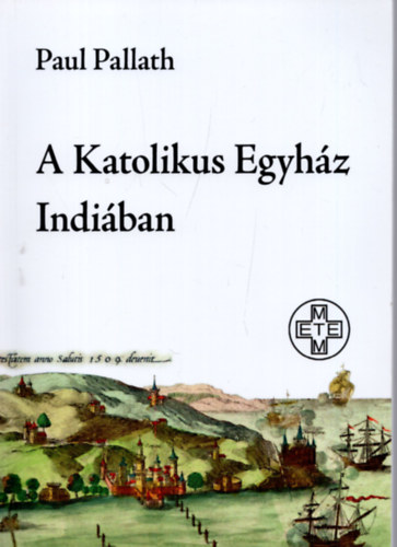 Paul Pallath - A Katolikus Egyh�z Indi�ban