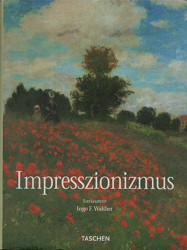 Ingo F. Walther - Impresszionizmus 1860-1920 (Taschen)