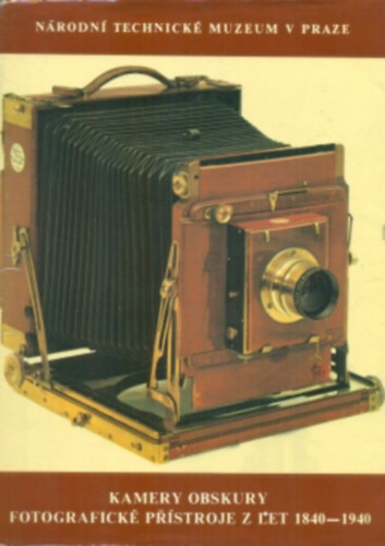 Janda Ji�� - Kamery obskury - fotografick� p��stroje z let 1840-1940 (cseh nyelv� kiadv�ny) - F�nyk�p�szeti eszk�z�k az 1840-1940 �vekb�l