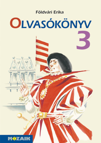 F�ldv�ri Erika - Olvas�k�nyv 3. (harmadik oszt�lyosoknak)