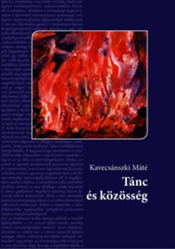 Kavecsnszki Mt - Tnc s kzssg