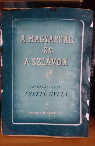 Szekf Gyula szerk. - A magyarsg s a szlvok