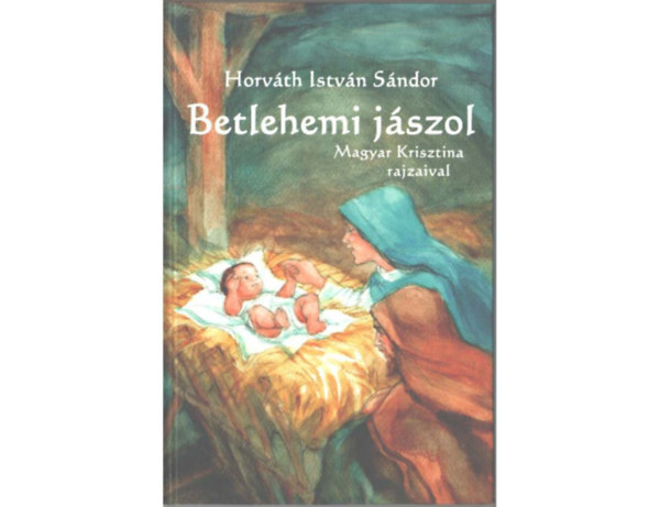 Horváth István Sándor - Betlehemi jászol