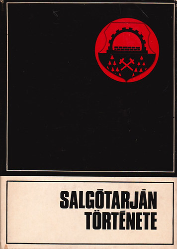 Szab� B�la  (szerk.) - Salg�tarj�n t�rt�nete