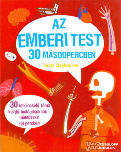 Anna Claybourne - Az emberi test 30 msodpercben