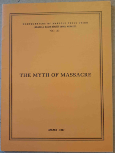 The Myth of Massacre (A m�sz�rl�s m�tosza)