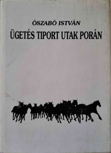 Ószabó István - Ügetés tiport utak porán
