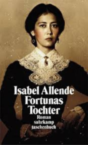 Isabel Allende - Fortunas Tochter