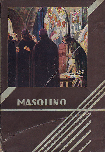 Tarczai György - Masolino. Regény Zsigmond király korából