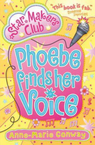 Anne-Marie Conway - Phoebe Finds Her Voice (Star Makers Club)