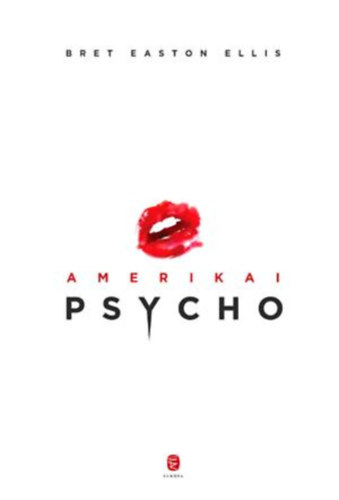 Bret Easton Ellis - Amerikai psycho
