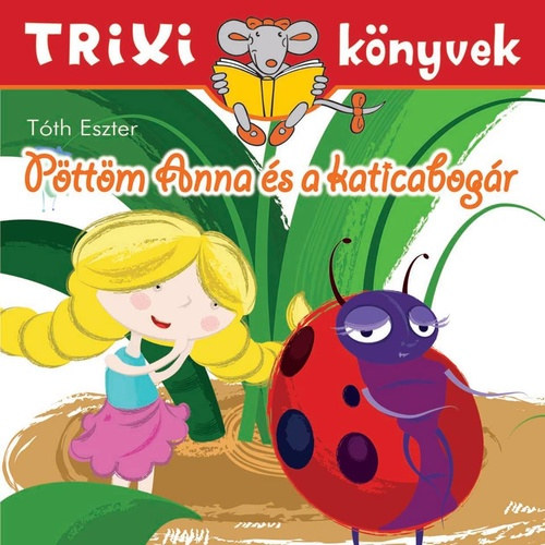 Tth Eszter - Pttm Anna s a katicabogr