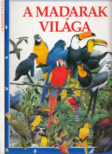 Struan Reid - A madarak vil�ga (Otthonunk a vil�g)