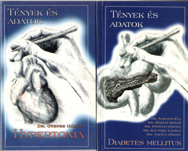 Dr. Baranyi Éva - Dr. Dr. Gyenes Gábor, Dr. Rókusz László Békefi Dezső - 3 db orvosi könyv ( együtt ) Tények és adatok sorozat - 1. Diabetes mellitus, 2. Hypertonia, 3. Felső légúti infekciók