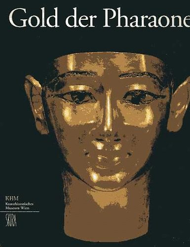 Wilfried Seipel - Gold der Pharaonen (Kunsthistorisches Museum 2001.11.17-2002.03.17)