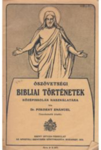 Dr. Pokorny Em�nuel - �sz�vets�gi Bibliai t�rt�netek k�z�piskol�k haszn�lat�ra