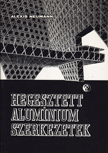 Alexis Neumann - Hegesztett alumínium szerkezetek