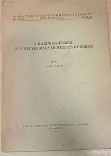 Deme Lszl - A Kazinczy-rmk s a helyes magyar kiejts krdsei