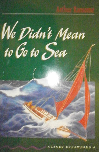 Arthur Ransome - We Didn't Mean to Go to Sea