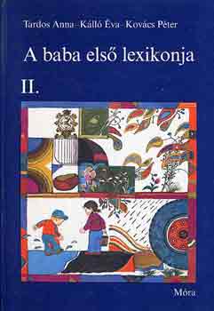 Tardos-K�ll�-Kov�cs - A baba els� lexikona II.