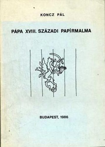 Koncz P�l - P�pa XVIII. sz�zadi pap�rmalma