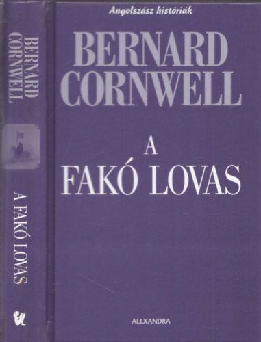 Bernard Cornwell - A fak lovas (Angolszsz histrik)