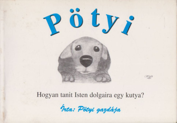 Ptyi gazdja - Ptyi (Hogyan tant Isten dolgaira egy kutya?)