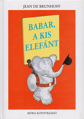 Jean de Brunhoff - Babar, a kis elefnt