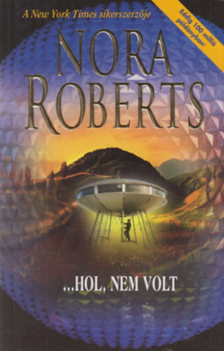 Nora Roberts - ...Hol, nem volt